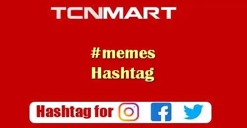 best popular and trending Hashtags to use with memes for Instagram TikTok Youtube Facebook Twitter